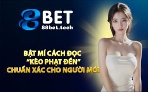 Bật mí cách đọc “kèo phạt đền” chuẩn xác Cho người mới