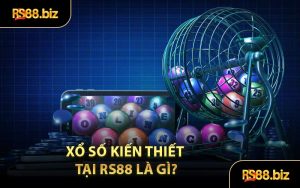 Xổ Số Kiến Thiết Tại RS88 Là Gì?
