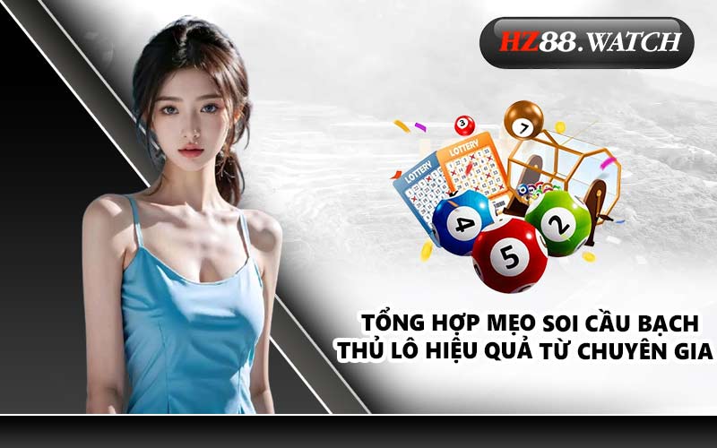 Tổng hợp mẹo soi cầu bạch thủ lô hiệu quả từ chuyên gia