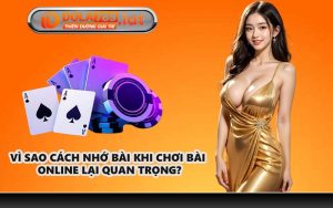 Vì sao cách nhớ bài khi chơi bài online lại quan trọng?